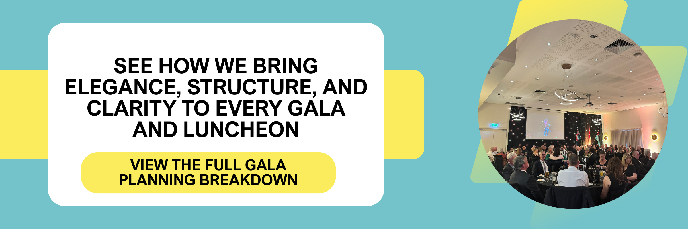 See how we bring elegance, structure, and clarity to every gala and luncheon Gala Dinner and Luncheon Event Planning Guide